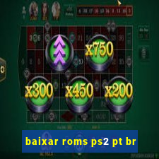 baixar roms ps2 pt br